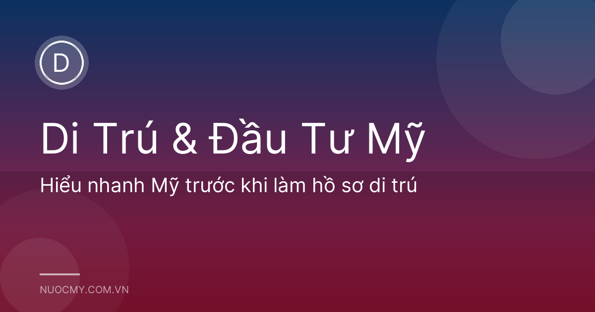 Hiểu nhanh Mỹ trước khi làm hồ sơ di trú